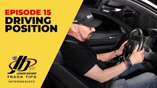 JB's Track Tips - Driving Position