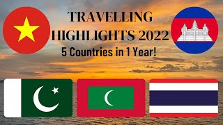 Travelling 5 countries in 1 Year - Highlights of 2022