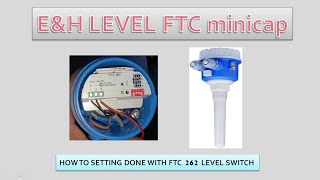 HOW TO SETTING LEVEL SWITCH E&H  MINI CAP FTC 260,FTC 262 .#E&H