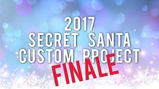 2017 Secret Santa Project Finale