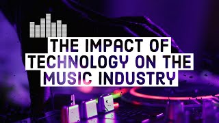 What's The Impact of Technology on the Music Industry?