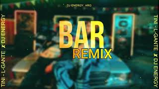 TINI, L-Gante - Bar ✘ DJ ENERGY (REMIX FIESTERO)