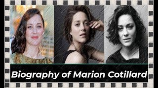 Biography of Marion Cotillard