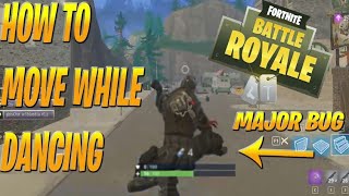 Fortnite BR:HOW TO DANCE WHILE MOVING!!!