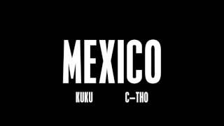 Kuku x C-tho - Mexico