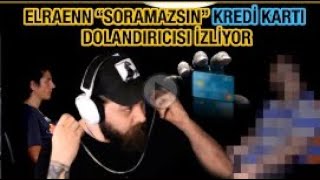 ELRAENN - Soramazsın Kredi Kartı Dolandırıcısı İzliyor