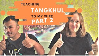 Teaching Tangkhul to My American Wife Part 2