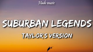 Taylor Swift - Suburban Legends (Taylor's Version) (Lyrics)