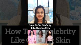 Get Celebrity Glowing Skin #shorts #shortsvideo #short #shortvideo #youtubeshorts #viral #trending