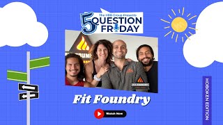 5 Question Friday: Fit Foundry, Hoboken NJ