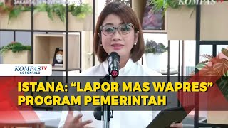 Istana soal Lapor Mas Wapres: Ini Bukan Hanya Program dari Mas Wapres, Tapi Program Pemerintah