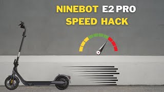 Ninebot E2 Pro Speed Hack (Quick & Easy)