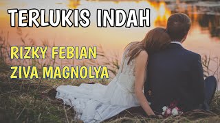 TERLUKIS INDAH - RIZKY FEBIAN & ZIVA MAGNOLYA(Lirik Video by YT Lirik Musik)