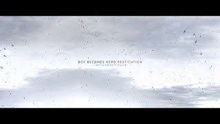 Boy Becomes Hero - Restitution w/ Garret Rapp (Official Lyric Video)