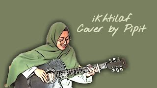 Ikhtilaf _Cover by Pipit