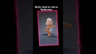 Roasted by: Bully