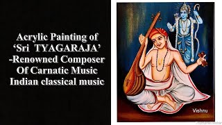 Acrylic Painting of Sri Tyagaraja- renowned composer of Indian classical Music