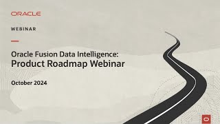 Fusion Data Intelligence: Product Roadmap Webinar-October 2024