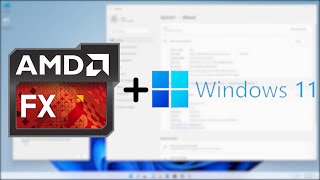 Windows 11 on AMD FX 8320