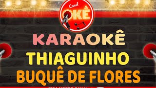 Karaokê 🎤 Thiaguinho - Buque de Flores