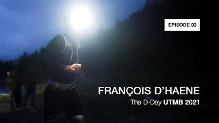 Light’s On [Episode 3] – The D-Day UTMB 2021 featuring François D’Haene