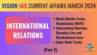 March 2024 | Vision IAS Current Affairs | Monthly Magazine | International Relations | (Part-2)