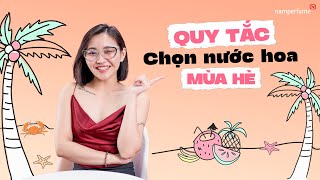 Quy tắc chọn nước hoa mùa hè | namperfume TV