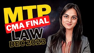 Quick Discussion on CMA Final Law MTP/ MQP for Dec 2023