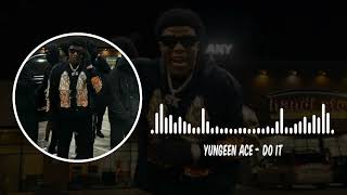 Yungeen Ace - Do It