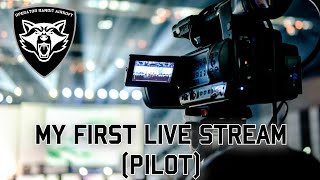 My First Live Stream. (PILOT)