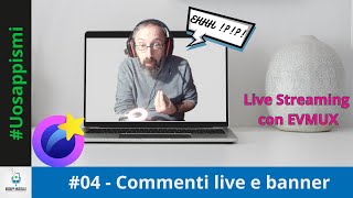 Live streaming con EVMUX - Commenti e banners