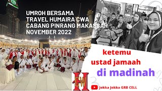 UMROH BERSAMA TRAVEL HUMAIRA DI MADINAH KETEMU SAMA USTAD JAMAAH