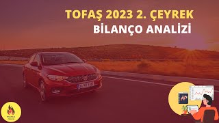 TOFAŞ 2023 2. Çeyrek Bilanço Analizi