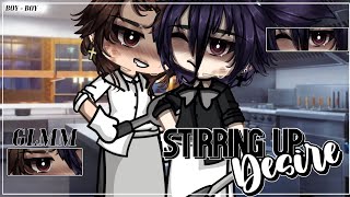 [ Stirring Up Desire ♡ ] |《 BL/Gay》| 《GLMM/GCMM 》| [Original]