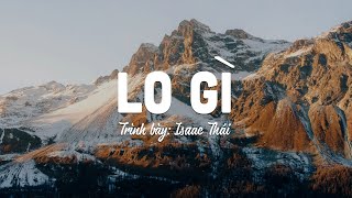 Lo Gì - Isaac Thái | MV Lyrics | Cùng Nghe Thánh Ca