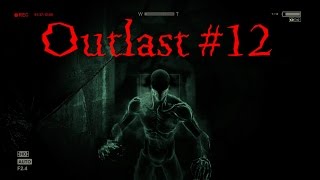 Outlast (Part 12) - Locoguy Plays