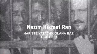 Nazım Hikmet Ran - Hapiste Yatacak Olana Bazı Öğütler