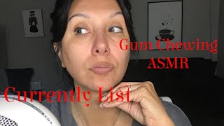 Gum Chewing ASMR | Currently List| Watching, Reading, Doing etc