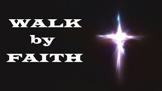 Walk by Faith – Revealing Essential Scripture – Christian Devotional