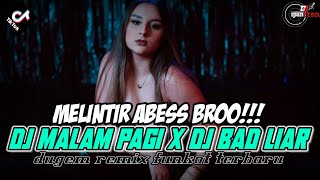 DUGEM REMIX FUNKOT MELINTIR ABESS BROO | DJ MALAM PAGI X DJ BAD LIAR FULL BASS!!!!