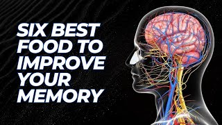 6 best foods to improve your memory/Brain-Healthy Nutrition/