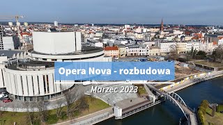 Opera Nova: rozbudowa (marzec 2023)