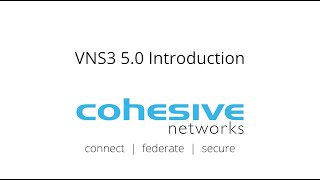 Cohesive VNS3 5.0 Introduction