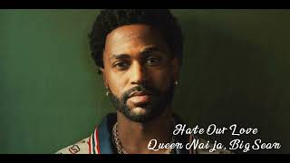 Queen Naija, Big Sean - Hate Our Love