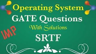 GATE Questions on SRTF | Shortest Remaining Time First | CPU Scheduling