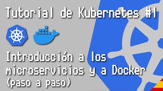 Tutorial de Kubernetes #1 - Introducción a los microservicios y a Docker