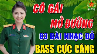 CÔ GÁI MỞ ĐƯỜNG➤ ALBUM 84 BÀI NHẠC  TIỀN CHIẾN REMIX BASS CỰC CĂNG