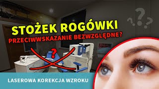 Fakty i mity #5 Stożek rogówki jest przeciwwskazaniem do zabiegu laserowej korekcji wzroku