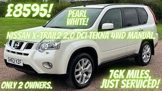 Nissan X-Trail 2.0 dCi Tekna 4WD Manual. Pearl White! 2 Owners.