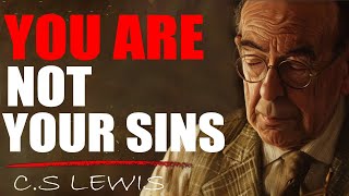 CHOSEN ONES‼️ This Is Why Despite Repeated Sins, Do Not Despair | C.S Lewis